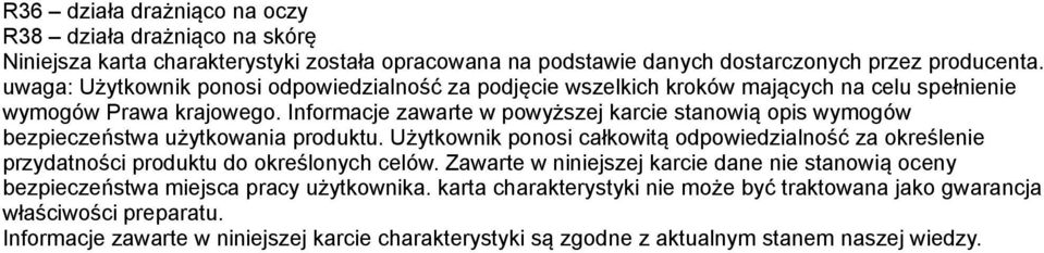 Informacje zawarte w powyższej karcie stanowią opis wymogów bezpieczeństwa użytkowania produktu.