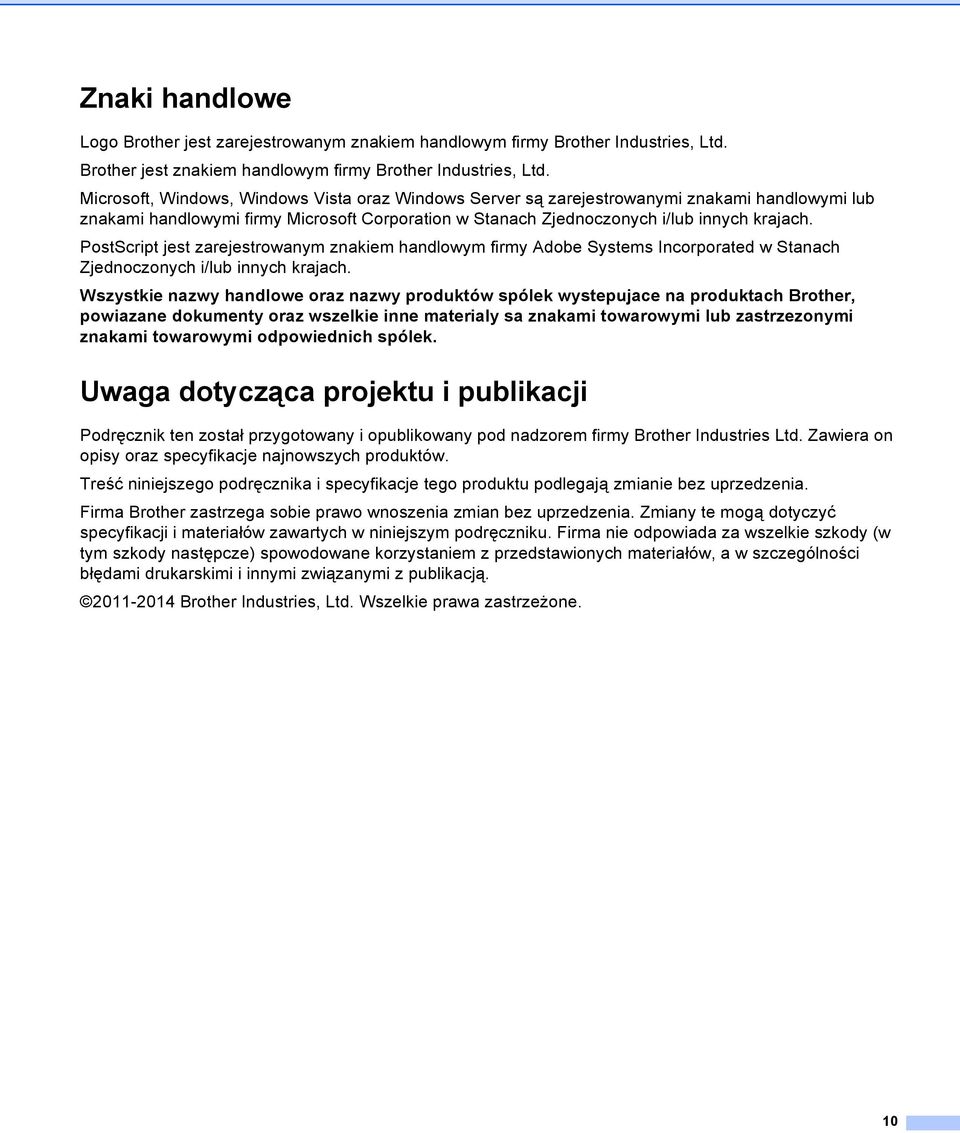 PostScript jest zarejestrowanym znakiem handlowym firmy Adobe Systems Incorporated w Stanach Zjednoczonych i/lub innych krajach.