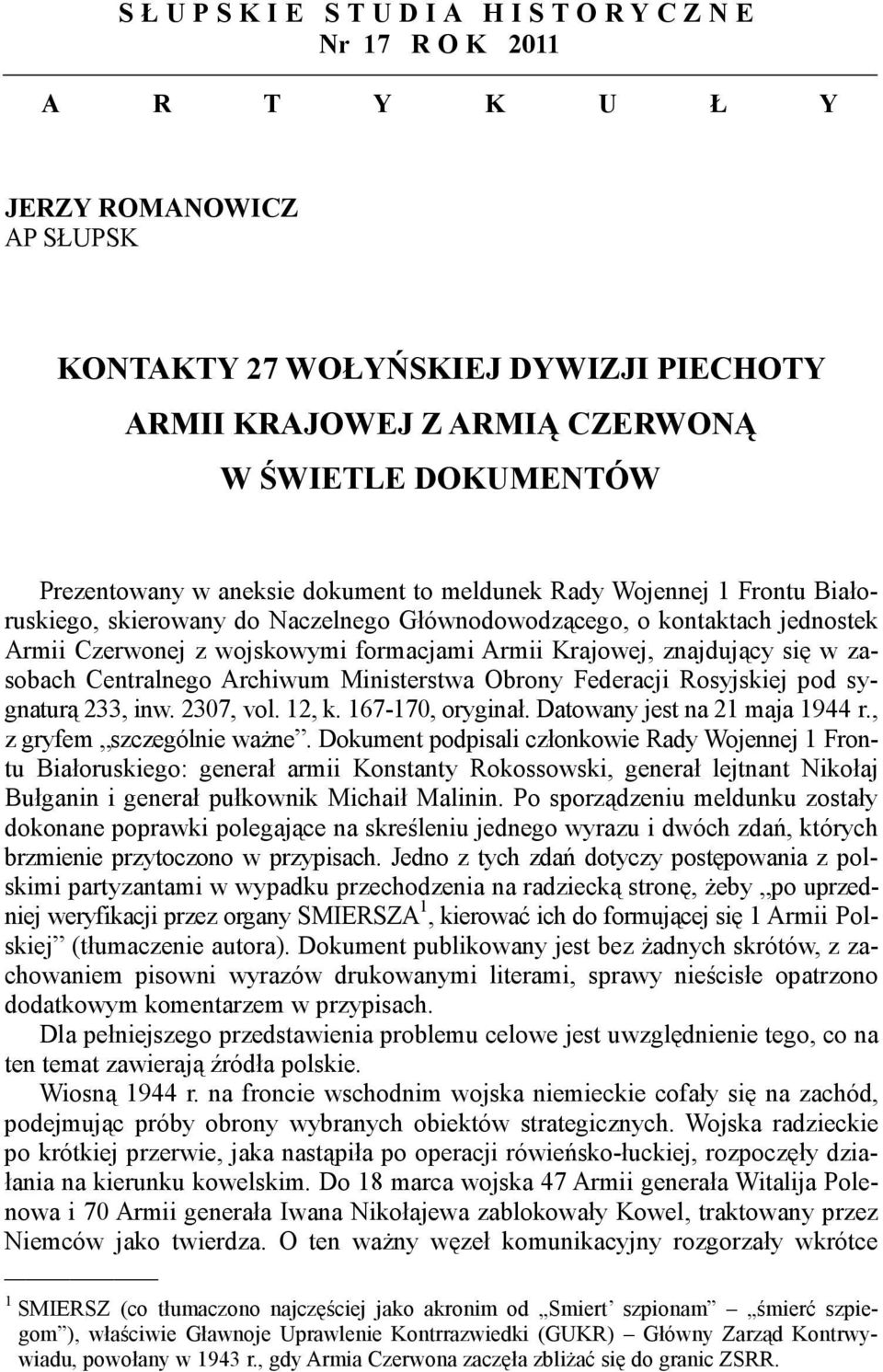 Wojennej 1 Frontu Białoruskiego, skierowany do Naczelnego Głównodowodzącego, o kontaktach jednostek Armii Czerwonej z wojskowymi formacjami Armii Krajowej, znajdujący się w zasobach Centralnego