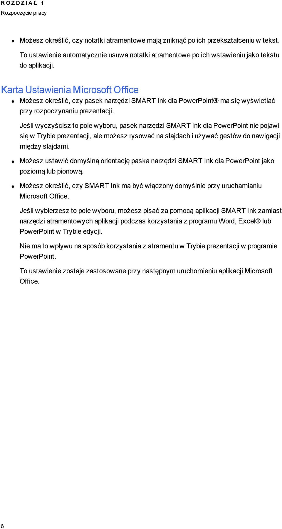 Karta Ustawienia Microsoft Office Możesz określić, czy pasek narzędzi SMART Ink dla PowerPoint ma się wyświetlać przy rozpoczynaniu prezentacji.