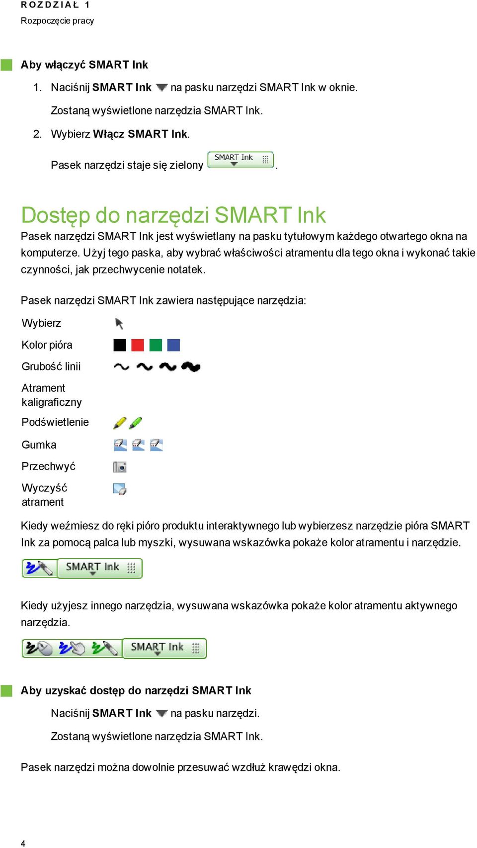 Użyj teo paska, aby wybrać właściwości atramentu dla teo okna i wykonać takie czynności, jak przechwycenie notatek.
