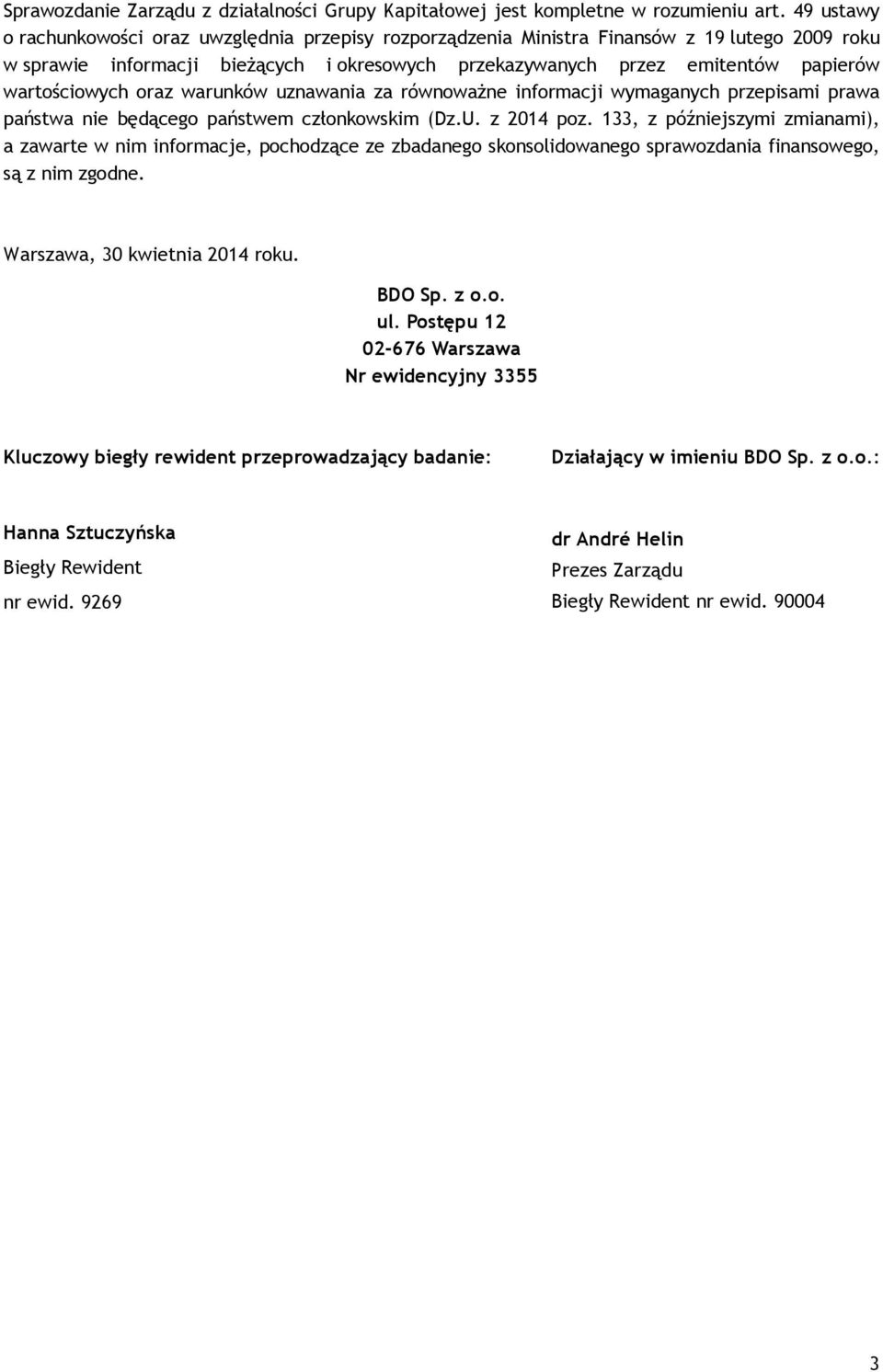 wartościowych oraz warunków uznawania za równowaŝne informacji wymaganych przepisami prawa państwa nie będącego państwem członkowskim (Dz.U. z 2014 poz.