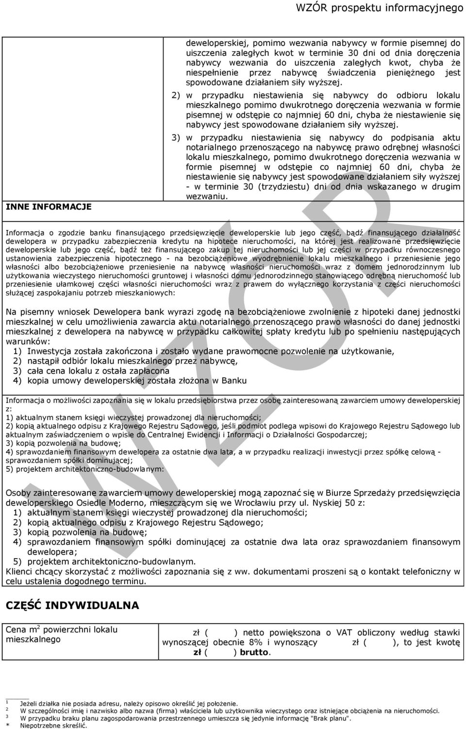 ) w przypadku niestawienia się nabywcy do odbioru lokalu mieszkalnego pomimo dwukrotnego doręczenia wezwania w formie pisemnej w odstępie co najmniej 60 dni, chyba że niestawienie się nabywcy jest