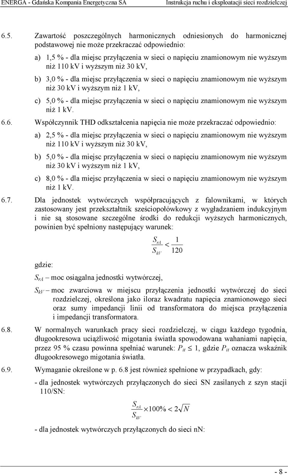 znamionowym nie wyższym niż 1 kv. 6.