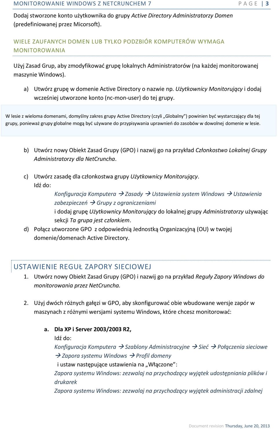 a) Utwórz grupę w domenie Active Directory o nazwie np. Użytkownicy Monitorujący i dodaj wcześniej utworzone konto (nc-mon-user) do tej grupy.