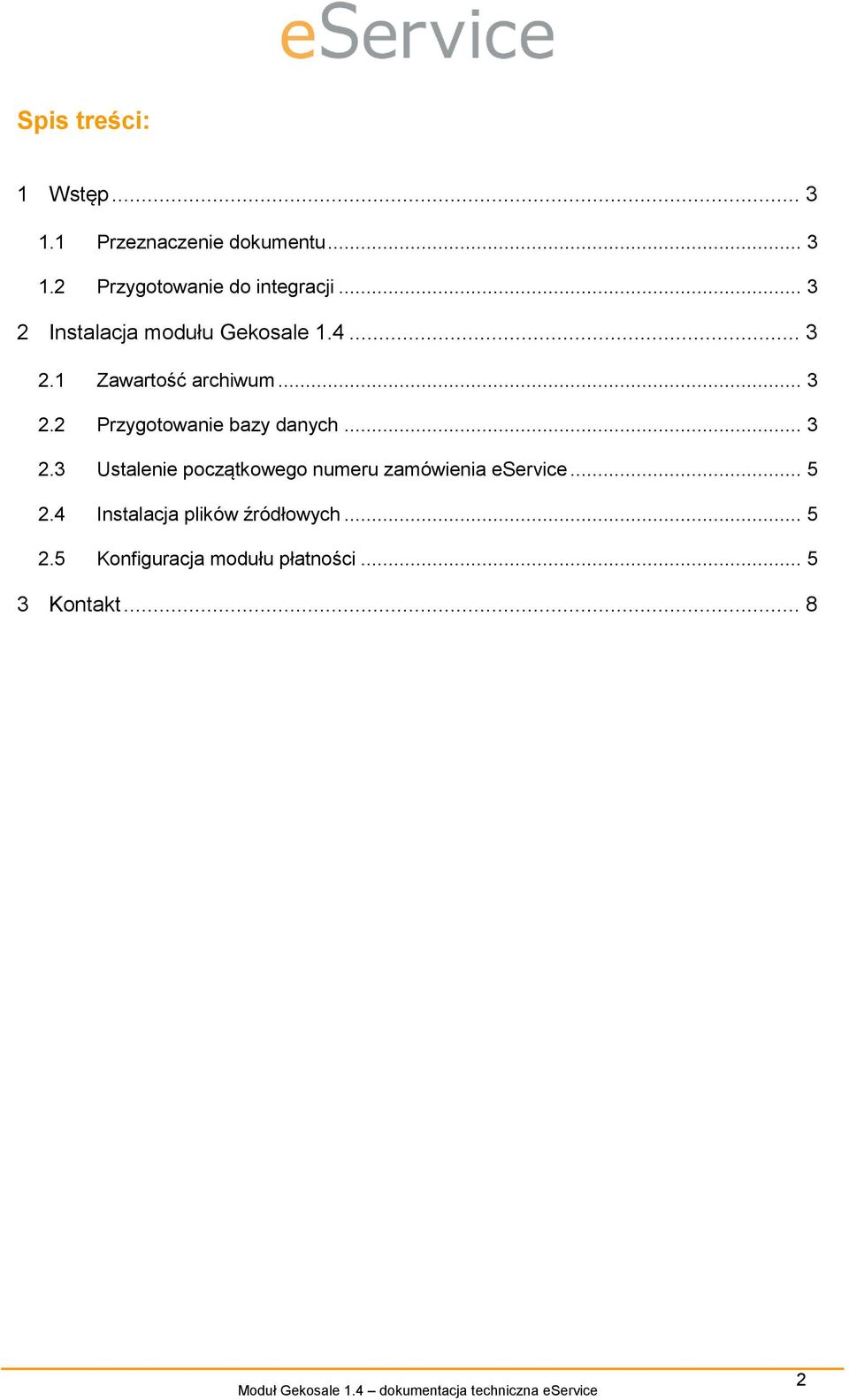 .. 3 2.3 Ustalenie początkowego numeru zamówienia eservice... 5 2.