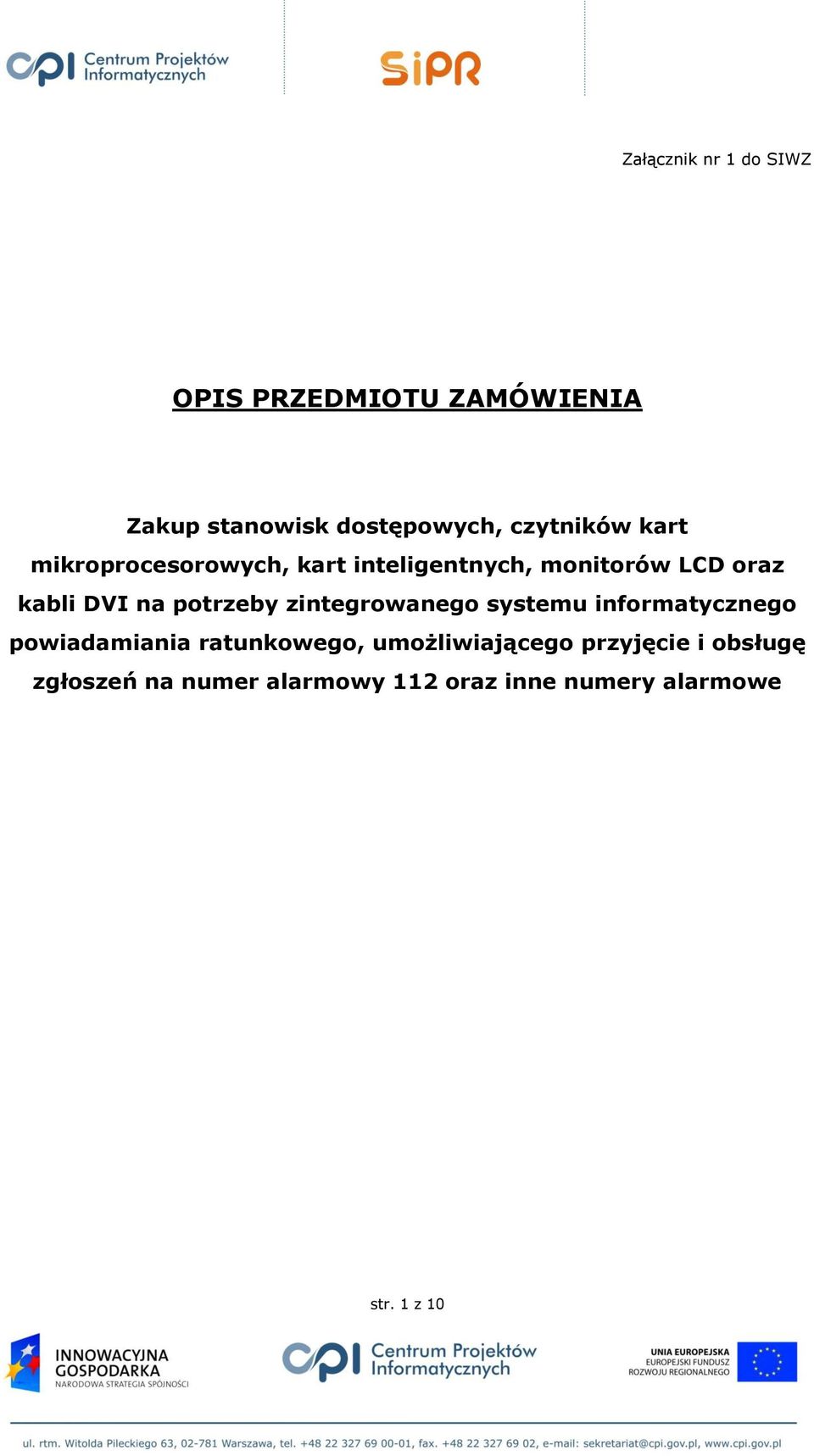 na potrzeby zintegrowanego systemu informatycznego powiadamiania ratunkowego,