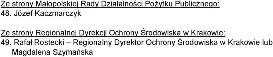 Józef Kaczmarczyk Ze strony Regionalnej Dyrekcji Ochrony