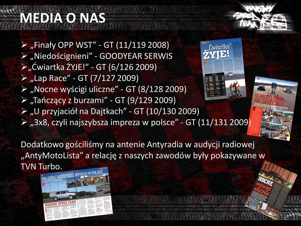 (9/129 2009) U przyjaciół na Dajtkach - GT (10/130 2009) 3x8, czyli najszybsza impreza w polsce - GT (11/131