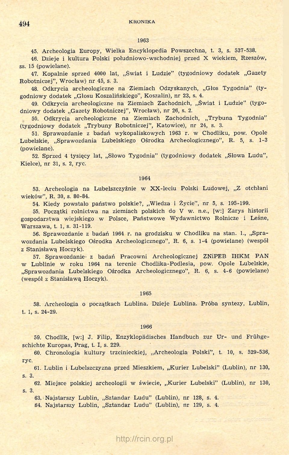 Odkrycia archeologiczne na Ziemiach Odzyskanych, Głos Tygodnia" (tygodniowy dodatek Głosu Koszalińskiego", Koszalin), nr 23, s. 4. 49.