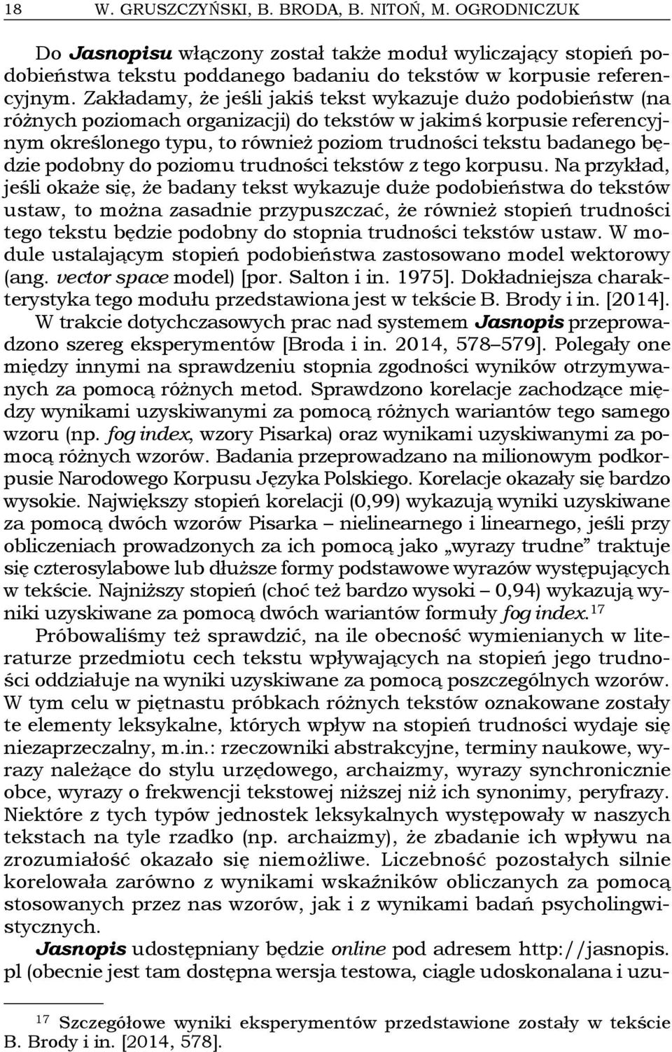 będzie podobny do poziomu trudności tekstów z tego korpusu.