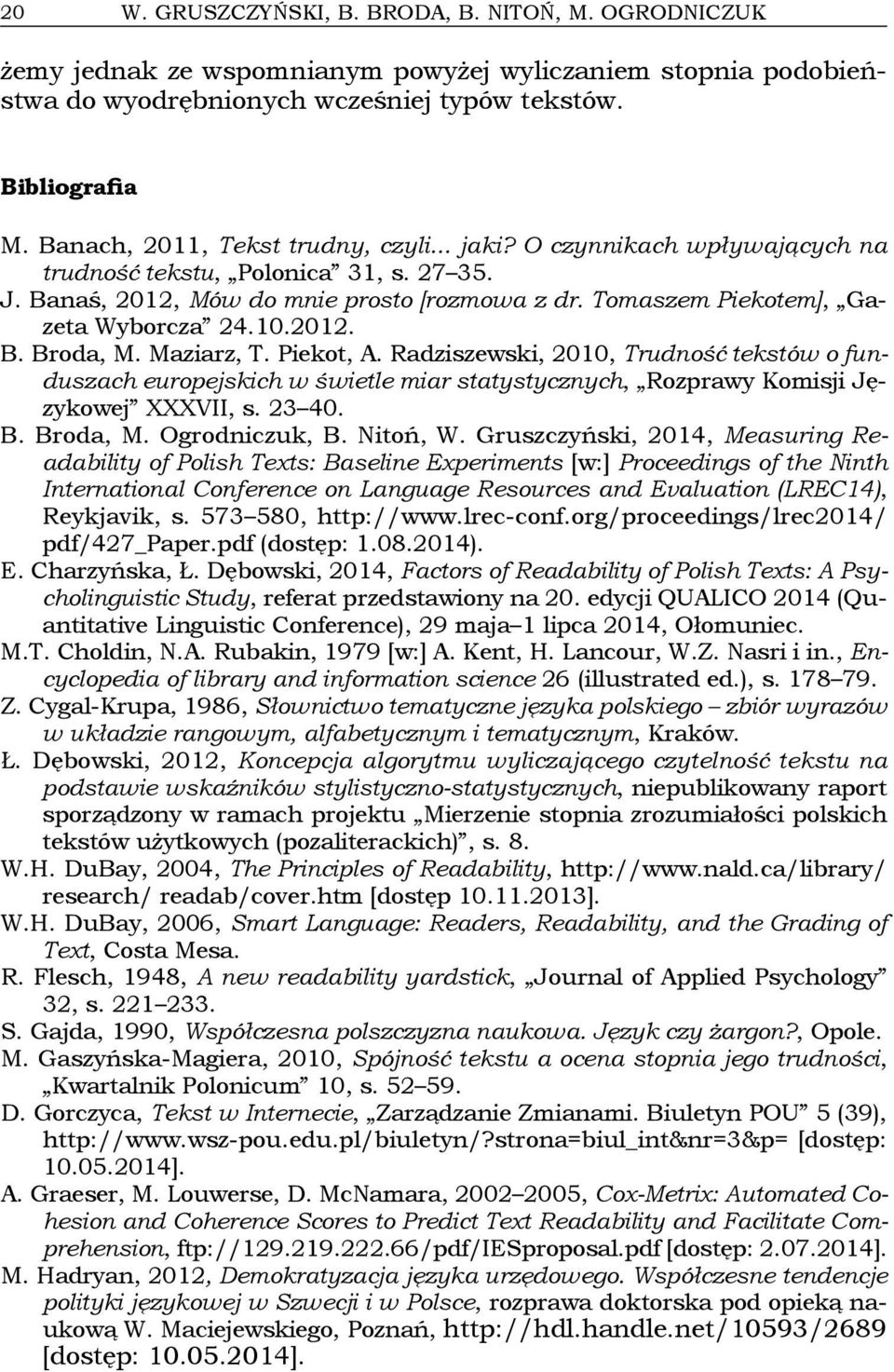Tomaszem Piekotem], Gazeta Wyborcza 24.10.2012. B. Broda, M. Maziarz, T. Piekot, A.