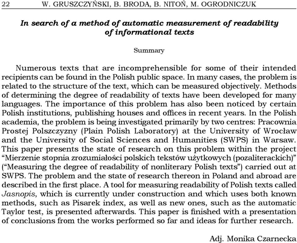 the Polish public space. In many cases, the problem is related to the structure of the text, which can be measured objectively.