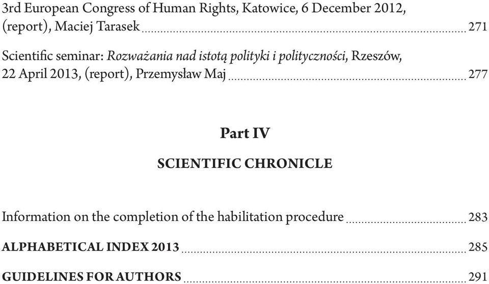 2013, (report), Przemysław Maj 277 Part IV SCIENTIFIC CHRONICLE Information on the