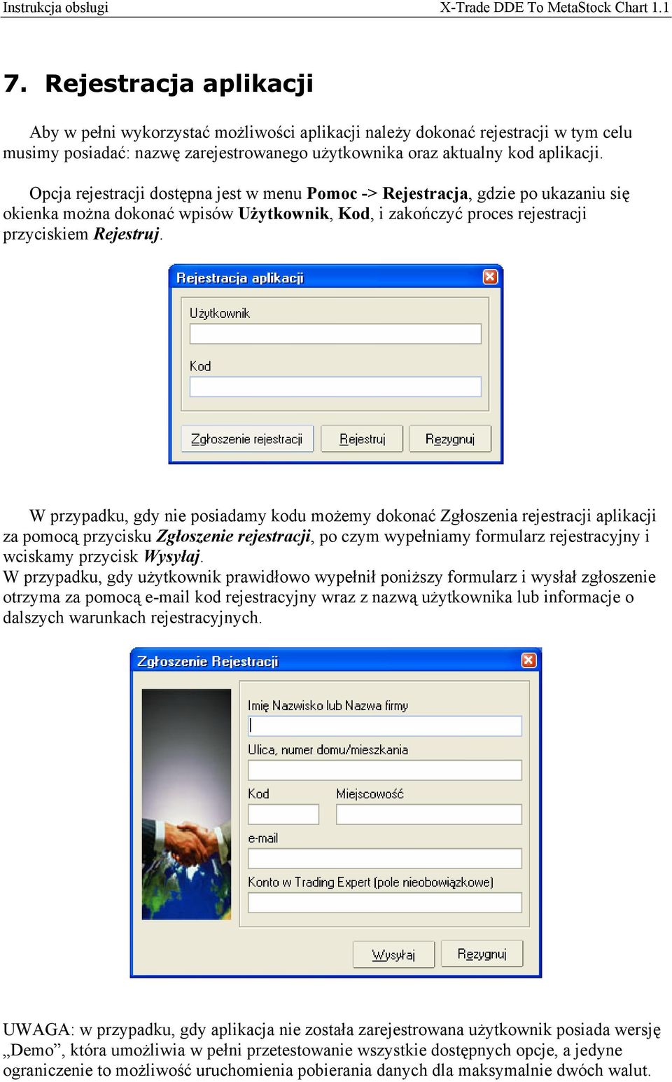 W przypadku, gdy nie posiadamy kodu możemy dokonać Zgłoszenia rejestracji aplikacji za pomocą przycisku Zgłoszenie rejestracji, po czym wypełniamy formularz rejestracyjny i wciskamy przycisk Wysyłaj.