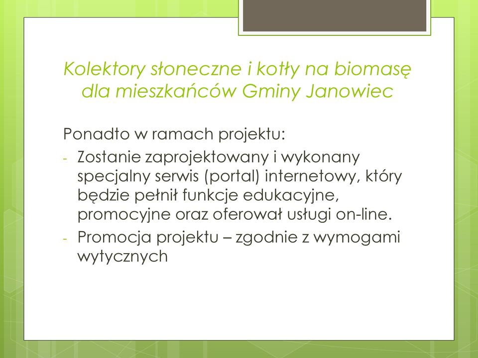 będzie pełnił funkcje edukacyjne, promocyjne oraz oferował