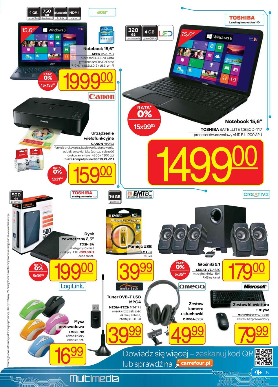 4800 x 1200 dpi tusze kompatybilne PG510, CL-511 159 00 5x31 80 15x99 93 Notebook 15,6 TOSHIB STELLITE C850D-117 procesor dwurdzeniowy MD E1-1200 PU 1499 00 500 pojemność 16 pojemność *Szczegółowe