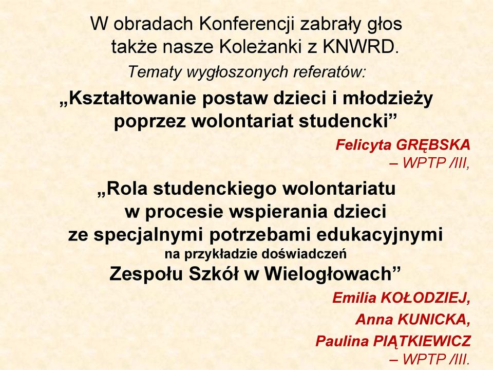 Felicyta GRĘBSKA WPTP /III, Rola studenckiego wolontariatu w procesie wspierania dzieci ze specjalnymi