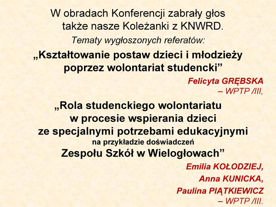 Felicyta GRĘBSKA WPTP /III, Rola studenckiego wolontariatu w procesie wspierania dzieci ze specjalnymi