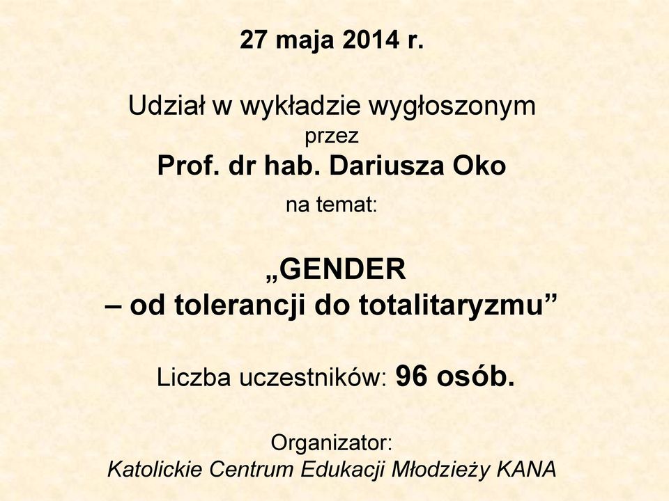 Dariusza Oko na temat: GENDER od tolerancji do