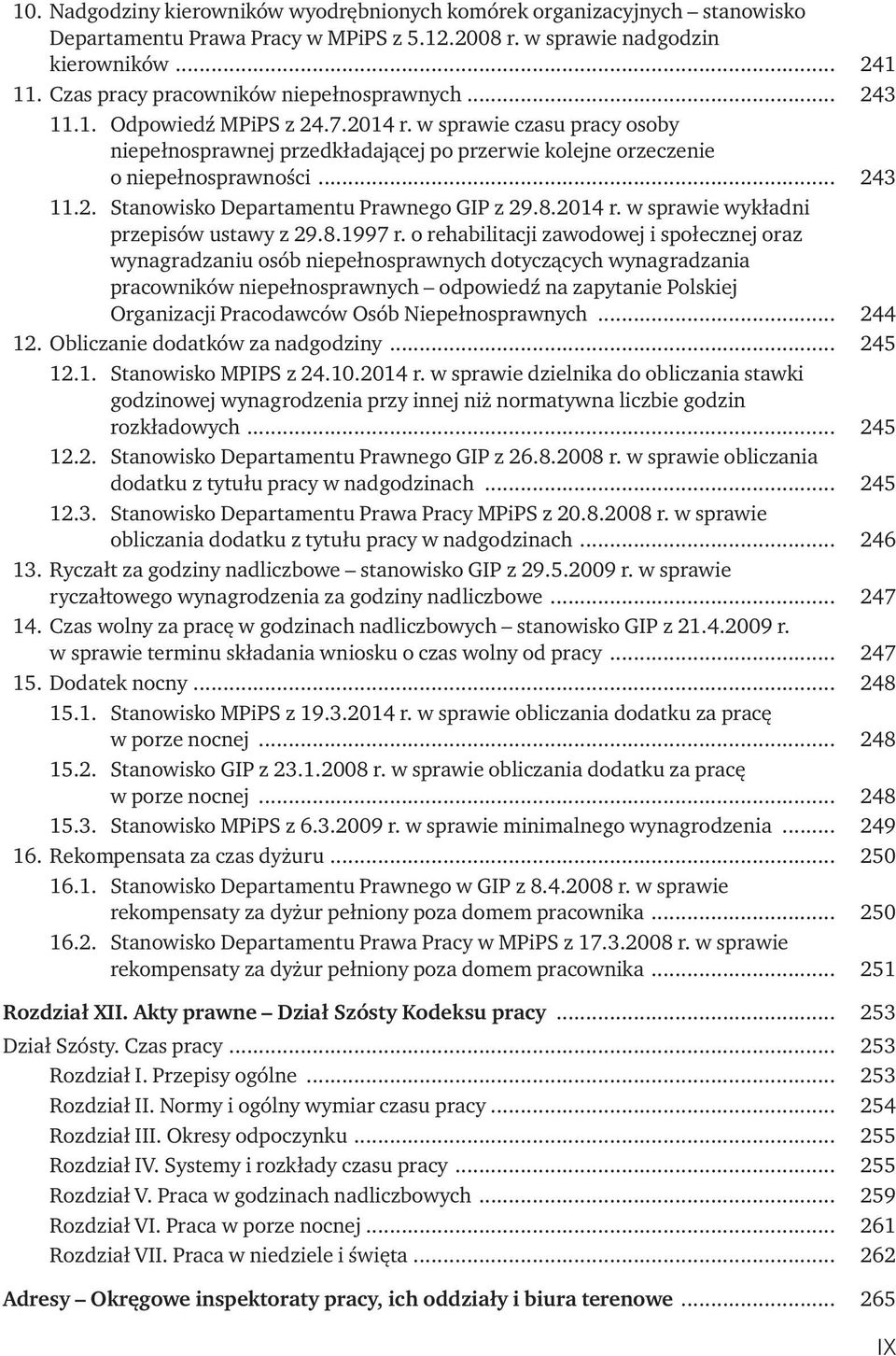 .. 243 11.2. Stanowisko Departamentu Prawnego GIP z 29.8.2014 r. w sprawie wykładni przepisów ustawy z 29.8.1997 r.