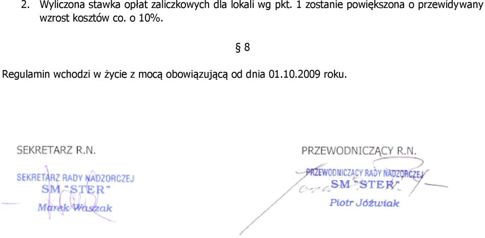 1 zostanie powiększona o przewidywany wzrost