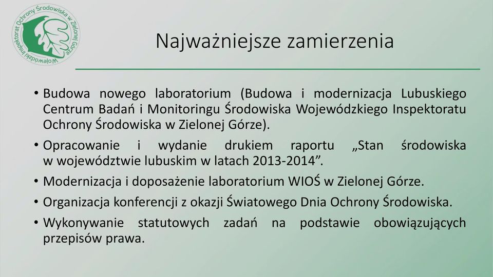 Opracowanie i wydanie drukiem raportu Stan środowiska w województwie lubuskim w latach 2013-2014.