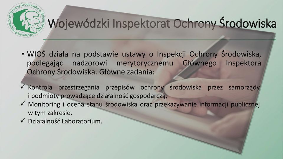 Główne zadania: Kontrola przestrzegania przepisów ochrony środowiska przez samorządy i podmioty prowadzące