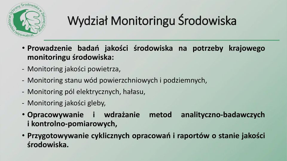 Monitoring pól elektrycznych, hałasu, - Monitoring jakości gleby, Opracowywanie i wdrażanie metod