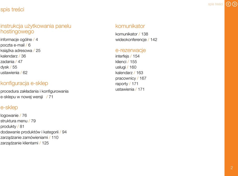 wideokonferencje / 142 e-rezerwacje interfejs / 154 klienci / 155 usługi / 160 kalendarz / 163 pracownicy / 167 raporty / 171 ustawienia / 171