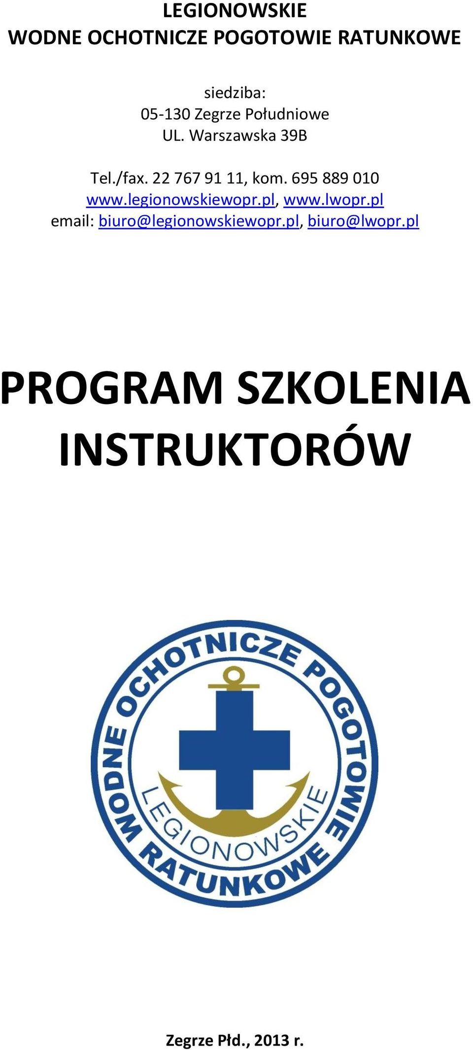 695 889 010 www.legionowskiewopr.pl, www.lwopr.
