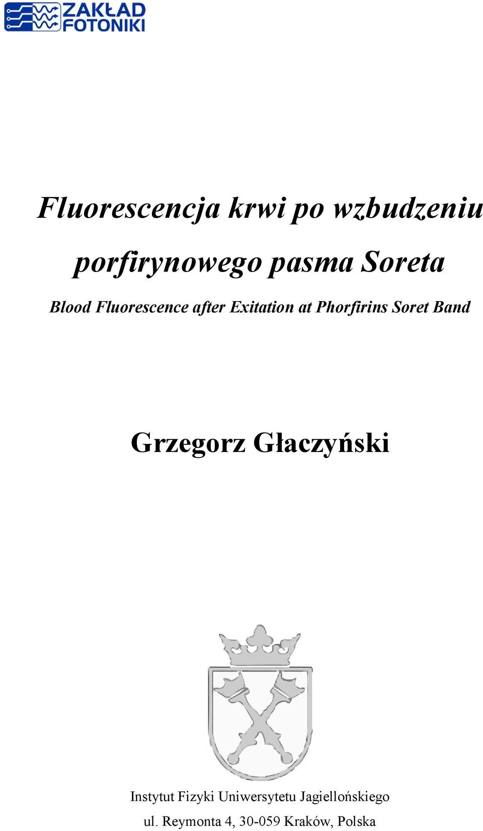 Soret Band Grzegorz Głaczyński Instytut Fizyki