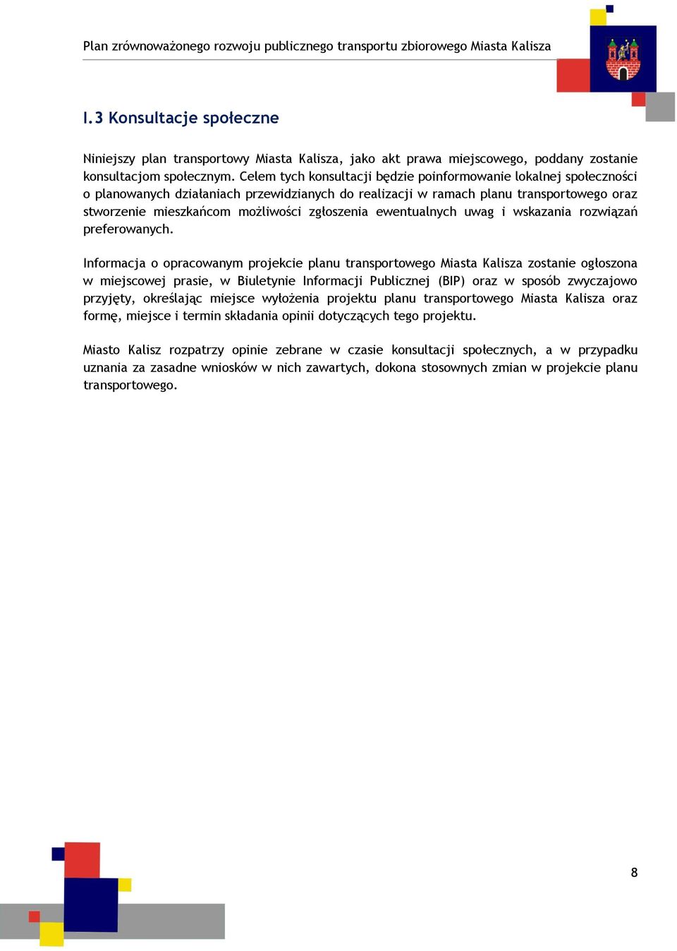 zgłoszenia ewentualnych uwag i wskazania rozwiązań preferowanych.