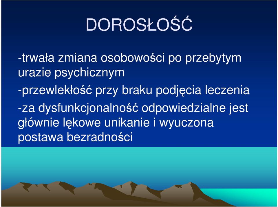 podjęcia leczenia -za dysfunkcjonalność