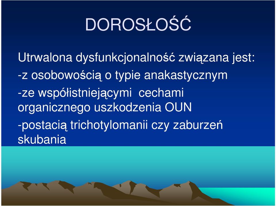 współistniejącymi cechami organicznego