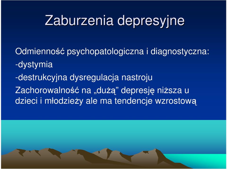 -destrukcyjna dysregulacja nastroju Zachorowalność