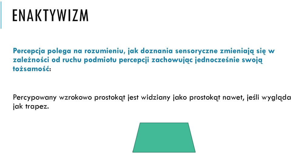 percepcji zachowując jednocześnie swoją tożsamość: Percypowany