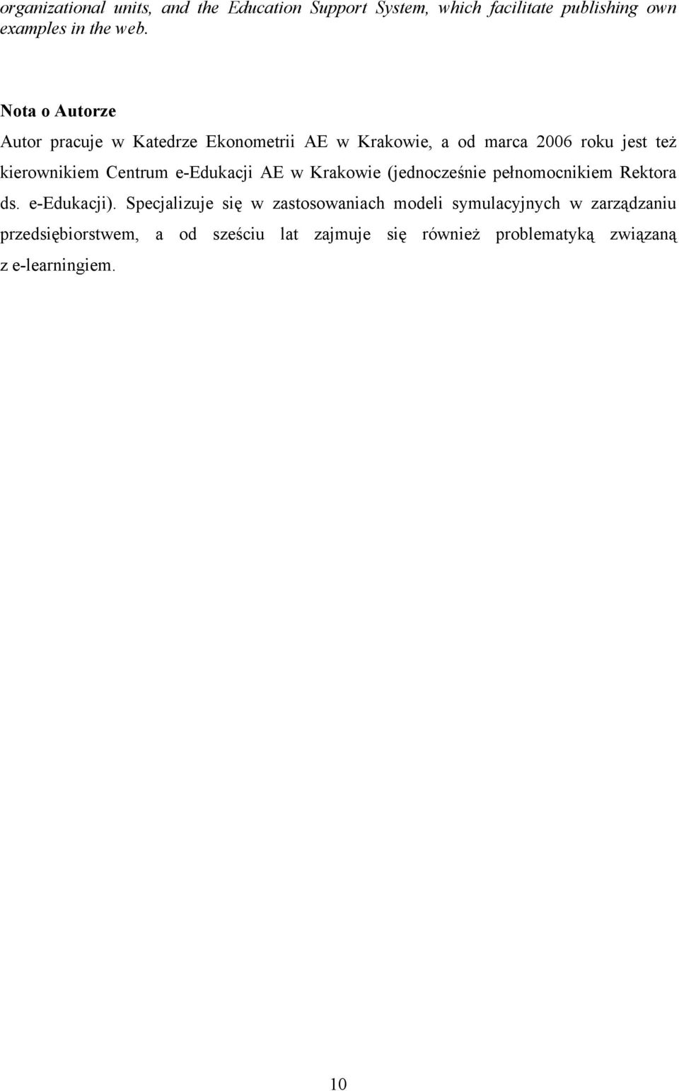 e-edukacji AE w Krakowie (jednocześnie pełnomocnikiem Rektora ds. e-edukacji).