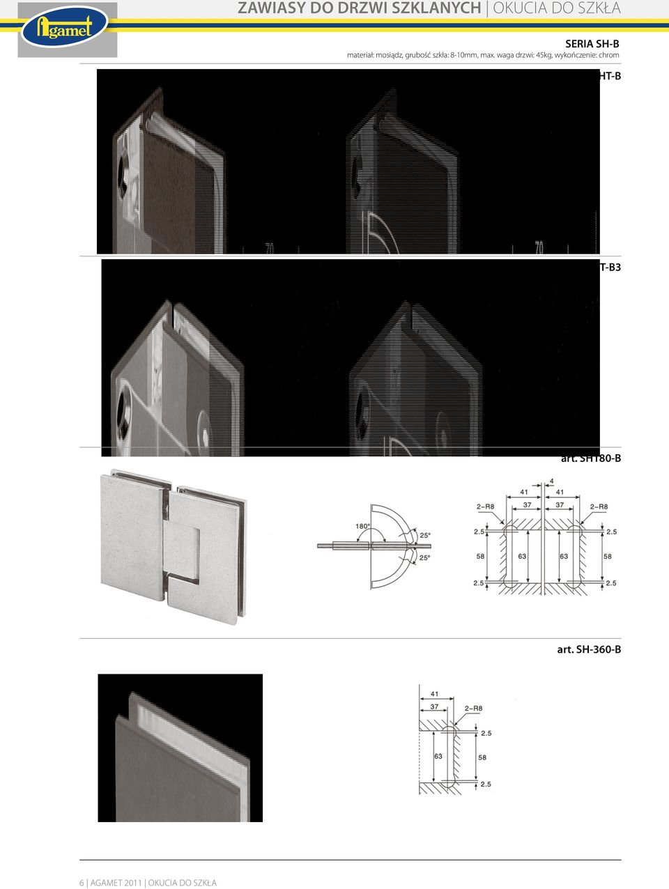 waga drzwi: 45kg, wykończenie: chrom art. SHT-B art.