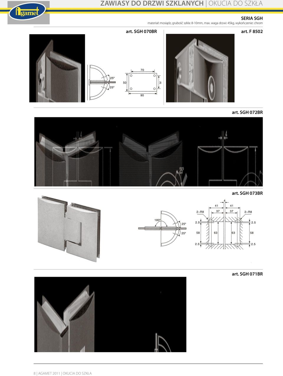 waga drzwi: 45kg, wykończenie: chrom art. SGH 070BR art.
