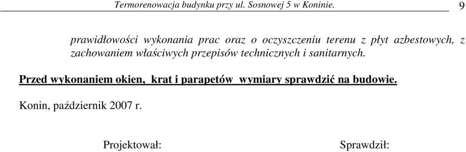z zachowaniem właściwych przepisów technicznych i sanitarnych.