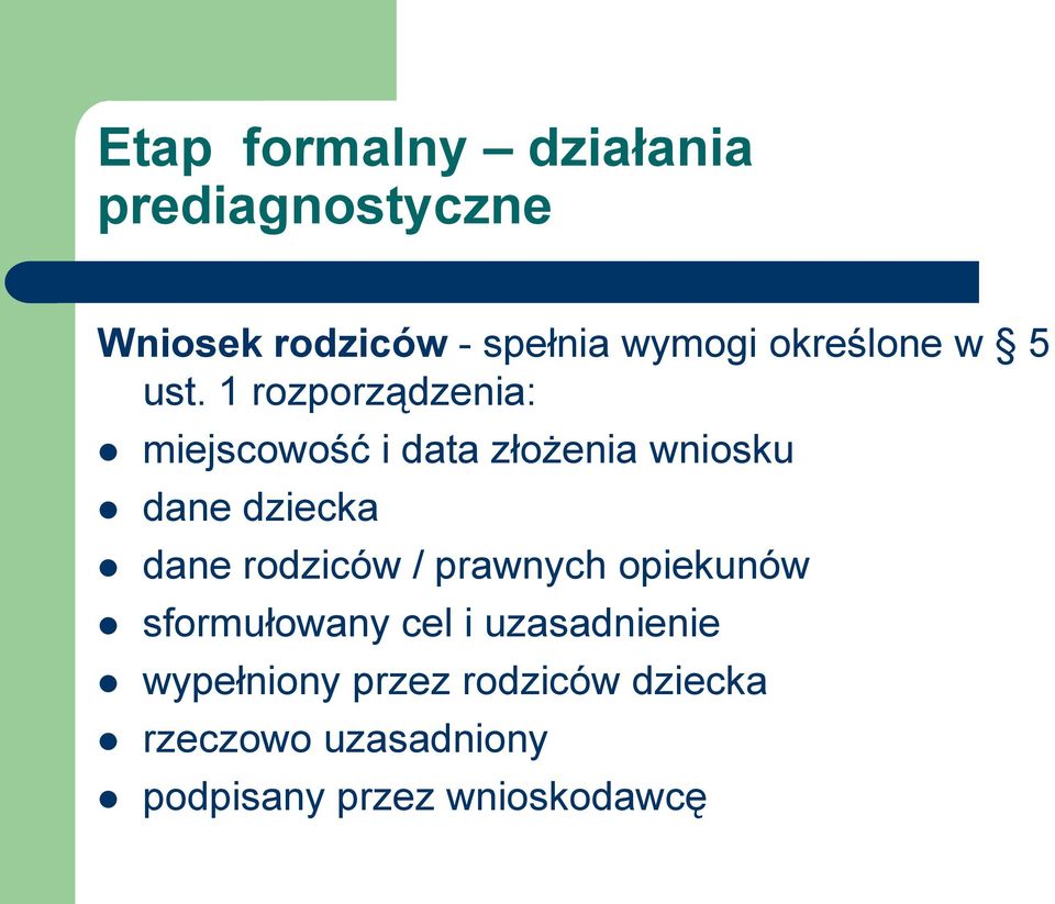 1 rozporządzenia: miejscowość i data złożenia wniosku dane dziecka dane