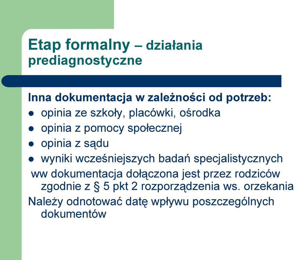 wcześniejszych badań specjalistycznych ww dokumentacja dołączona jest przez rodziców