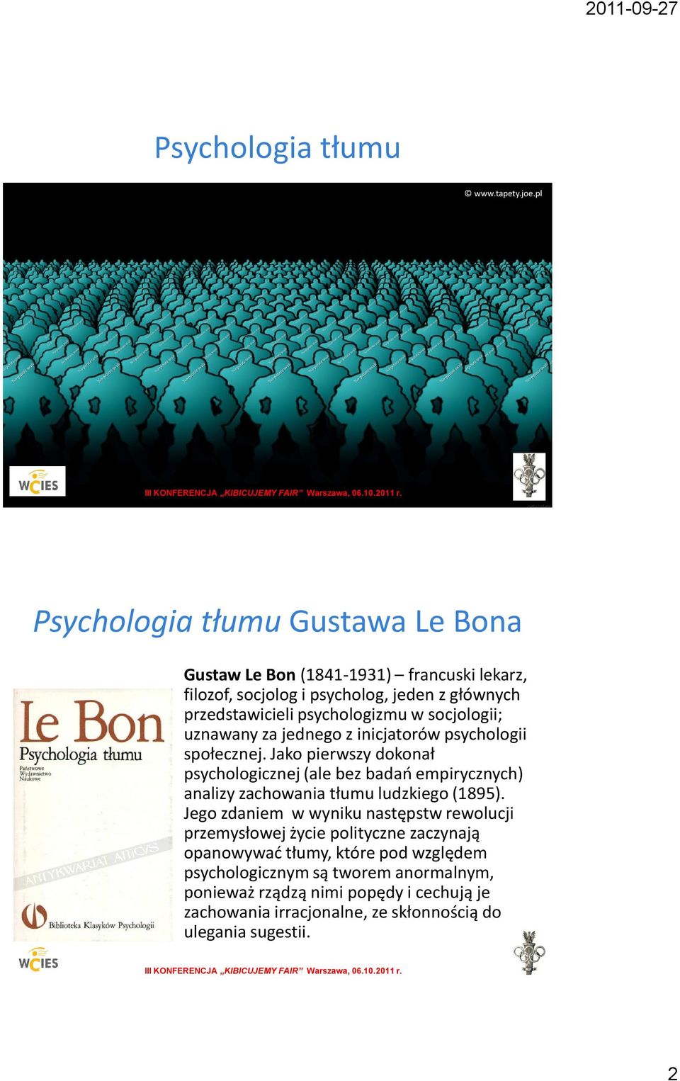 w socjologii; uznawany za jednego z inicjatorów psychologii społecznej.
