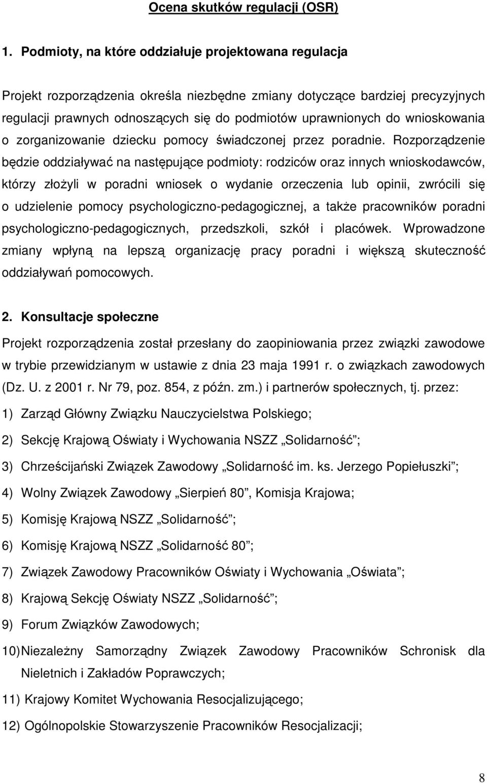 wnioskowania o zorganizowanie dziecku pomocy świadczonej przez poradnie.