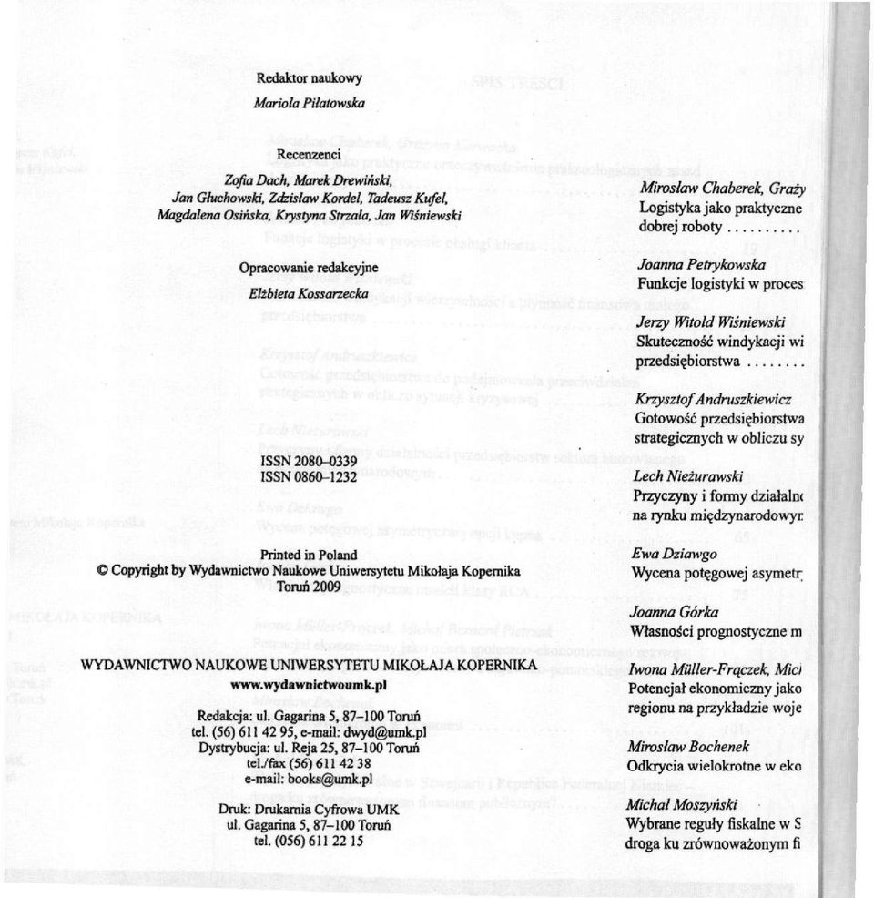 ISSN 2080-0339 ISSN 0860-1232 Printed in Poland Copyright by Wydawnictwo Naukowe Uniwersytetu Mikołaja Kopernika Toruń 2009 WYDAWNICTWO NAUKOWE UNIWERSYTETU MIKOŁAJA KOPERNIKA www.wydawnicrwoumk.