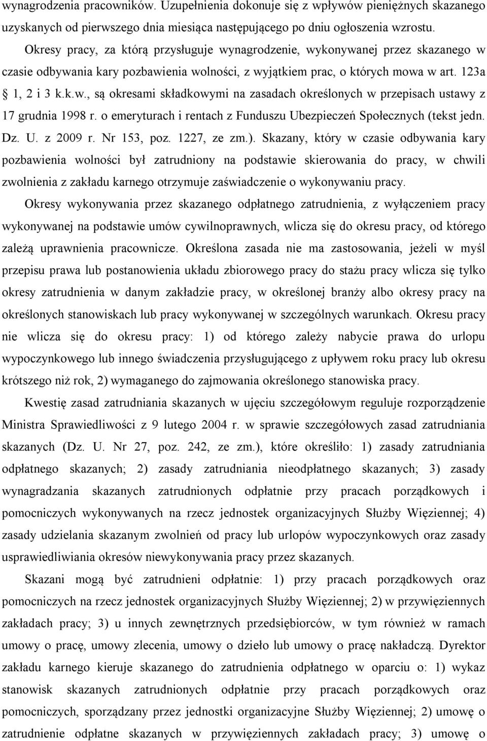 o emeryturach i rentach z Funduszu Ubezpieczeń Społecznych (tekst jedn. Dz. U. z 2009 r. Nr 153, poz. 1227, ze zm.).