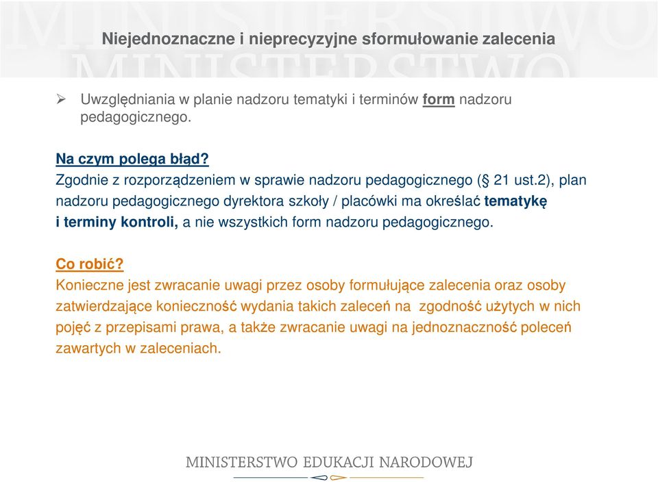 2), plan nadzoru pedagogicznego dyrektora szkoły / placówki ma określać tematykę i terminy kontroli, a nie wszystkich form nadzoru pedagogicznego.