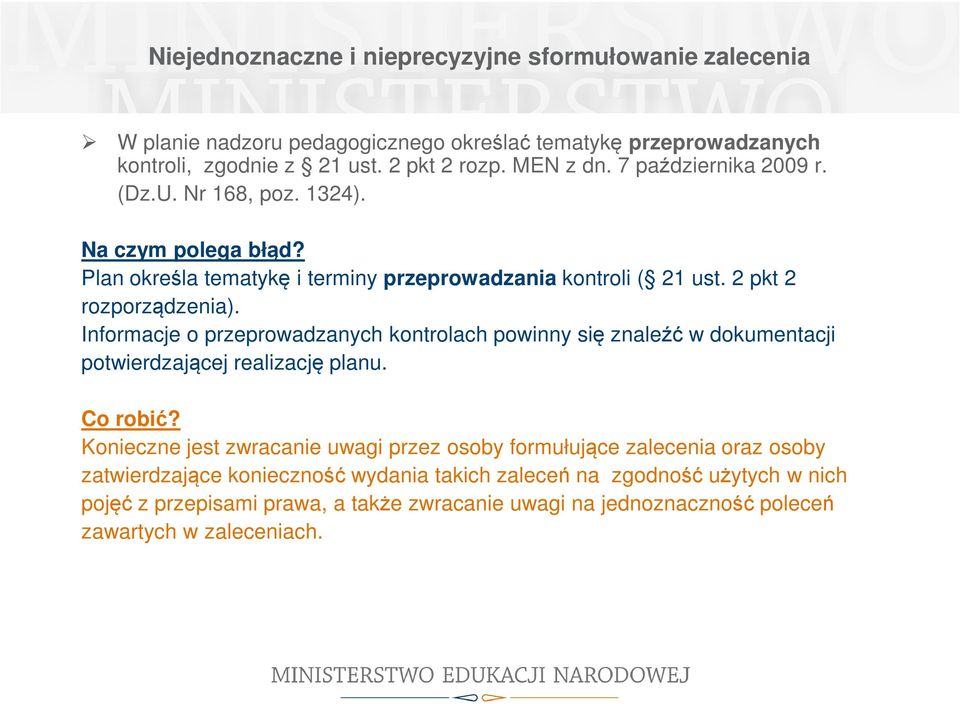 Informacje o przeprowadzanych kontrolach powinny się znaleźć w dokumentacji potwierdzającej realizację planu.