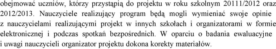 projekt w innych szkołach i organizatorami w formie elektronicznej i podczas spotkań